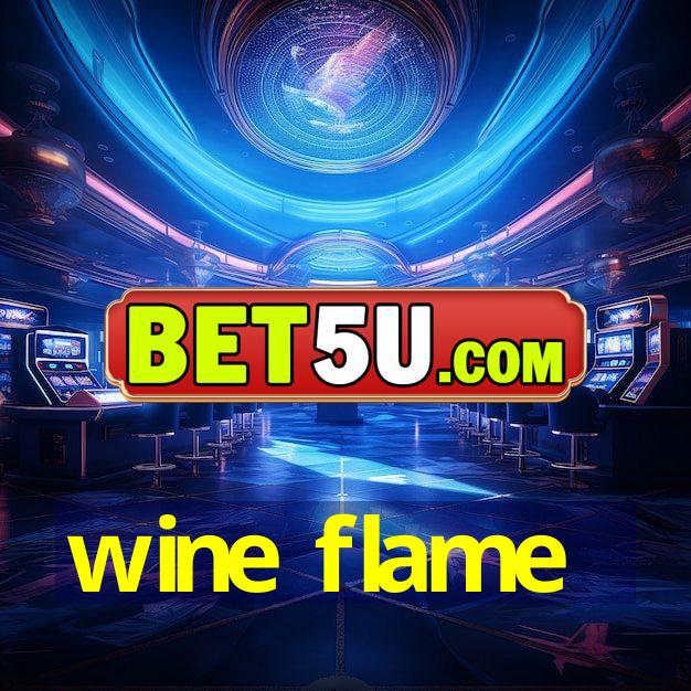 wine flame